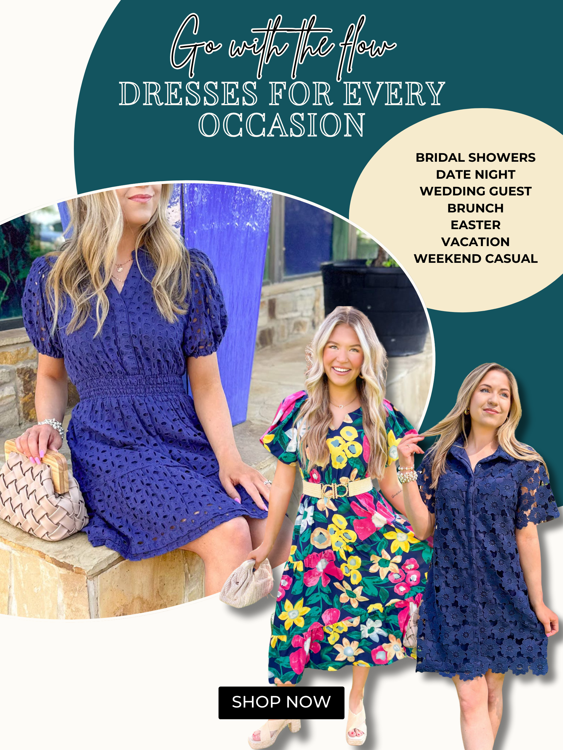 Go with the Flow. Dresses for Every Occasion: bridal showers, date night, wedding guest, easter, vacation and weekend casual. Models wearing navy dresses in different lengths with multiple textures and patterns.